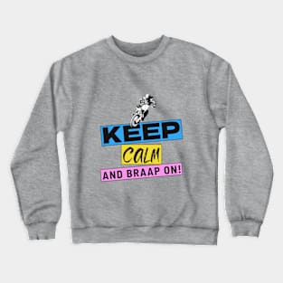 Keep Calm And Braap On Crewneck Sweatshirt